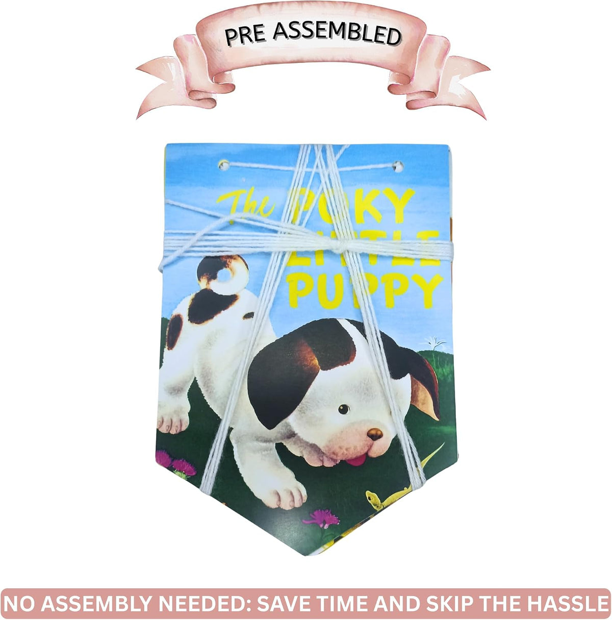 A pre-assembled pennant banner featuring an illustration of 'The Picky Little Puppy' on a white background, with a pink 'PRE ASSEMBLED' ribbon graphic at the top and a pink text banner at the bottom stating 'NO ASSEMBLY NEEDED: SAVE TIME AND SKIP THE HASSLE'.
